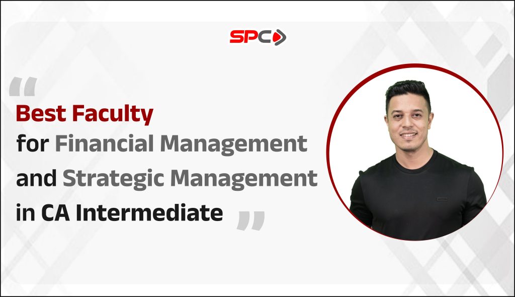 Best Faculty for Financial Management and Strategic Management, CA Intermediate, CA Swapnil Patni
